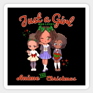 Just A Girl Who Loves Anime and Christmas Kawaii Girls Magnet